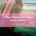 5 Alasan Membaca Bumi Manusia