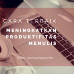 Meningkatkan Produktifitas Menulis